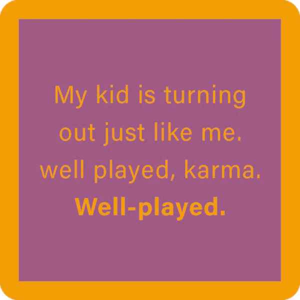 WELL PLAYED KARMA COASTER