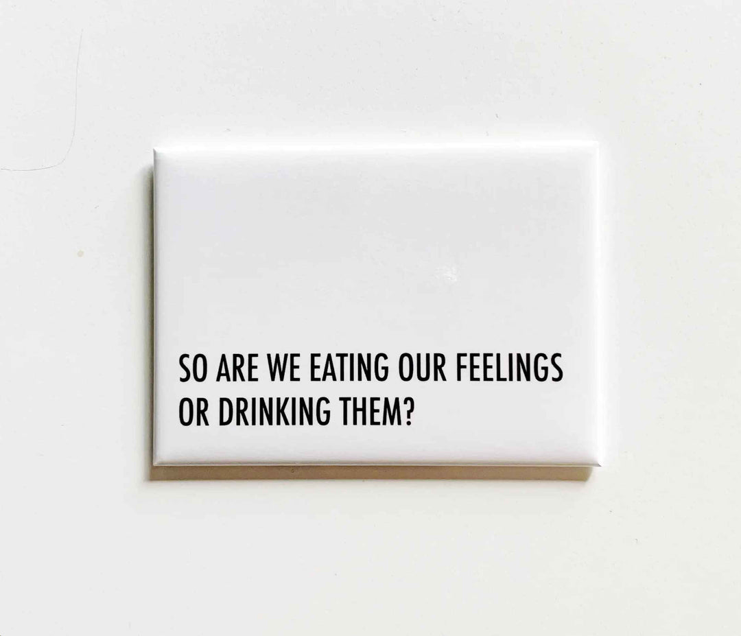 EATING FEELINGS MAGNET