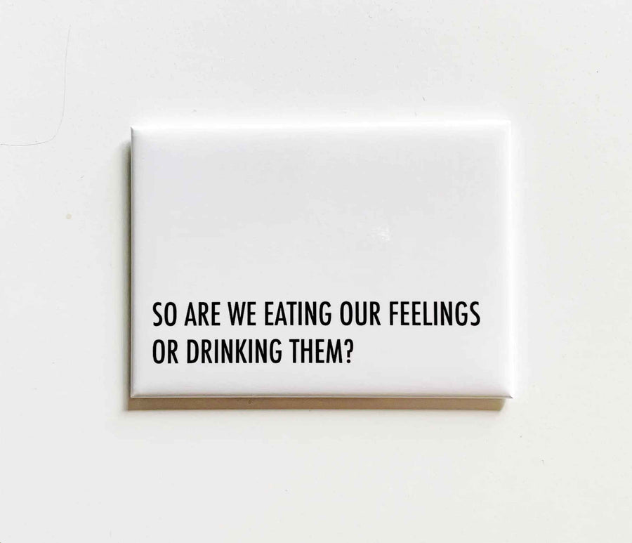 EATING FEELINGS MAGNET
