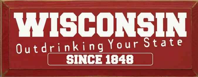 Wisconsin Outdrinking Red Sign