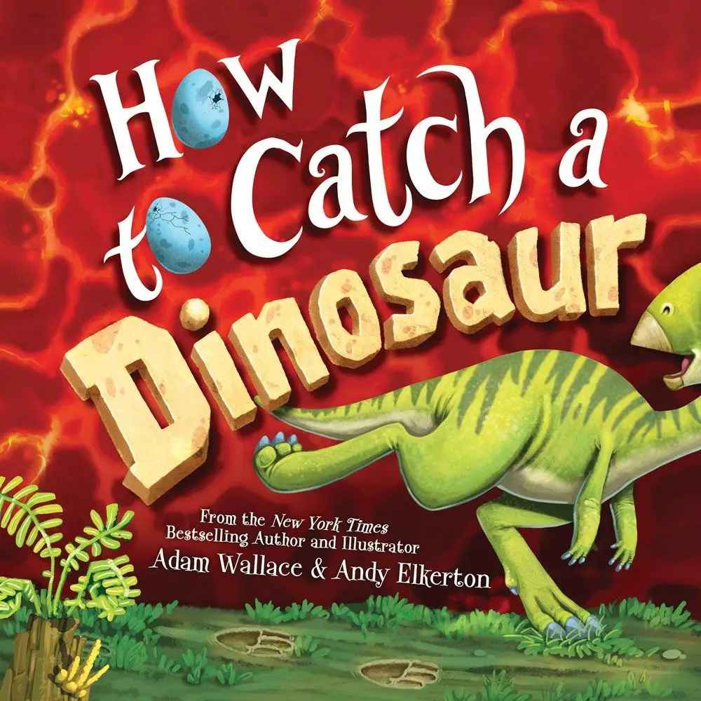 HOW TO CATCH A DINOSAUR BOOK