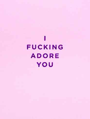 I F*@&ING ADORE YOU CARD
