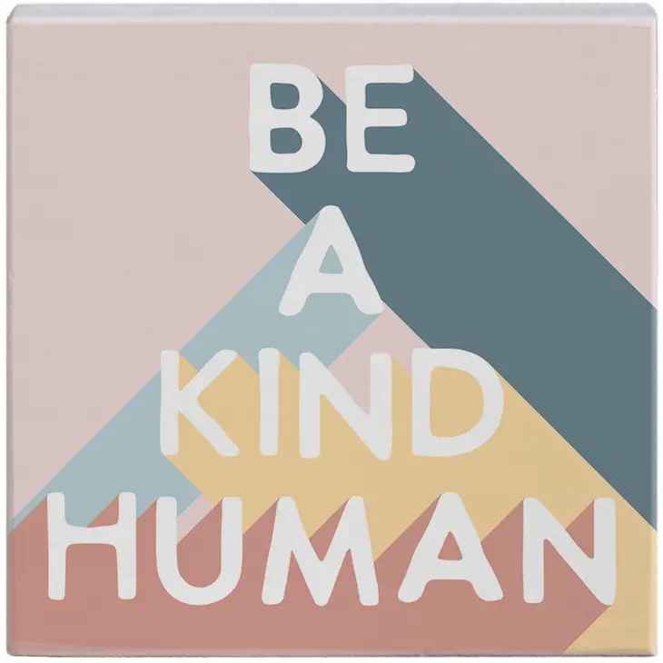 BE A KIND HUMAN BLOCK SIGN
