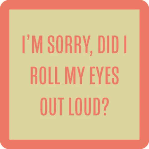 ROLL MY EYES COASTER