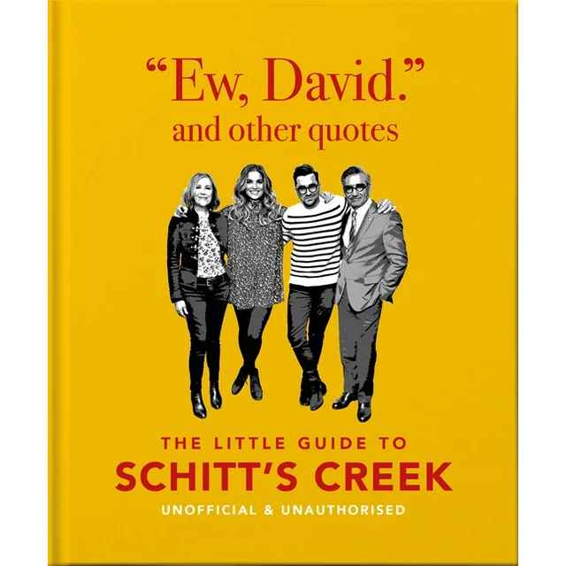 Little Guide To Schitt's Creek: "ew, David" And Other Quotes