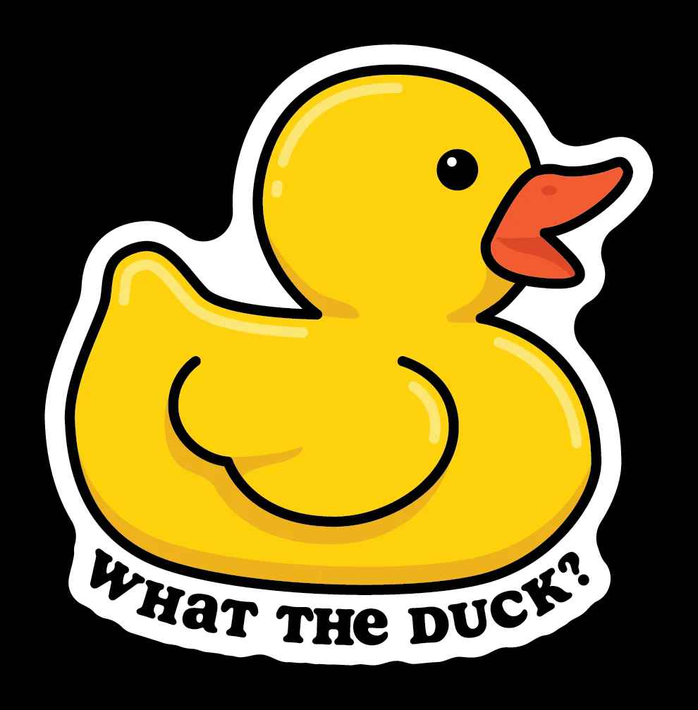 WHAT THE DUCK