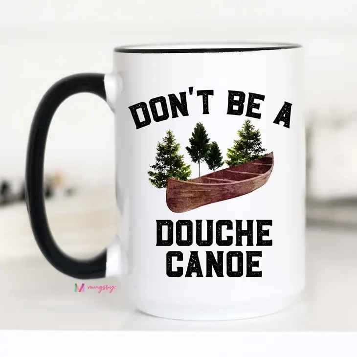 DON'T BE... 15 OZ MUG