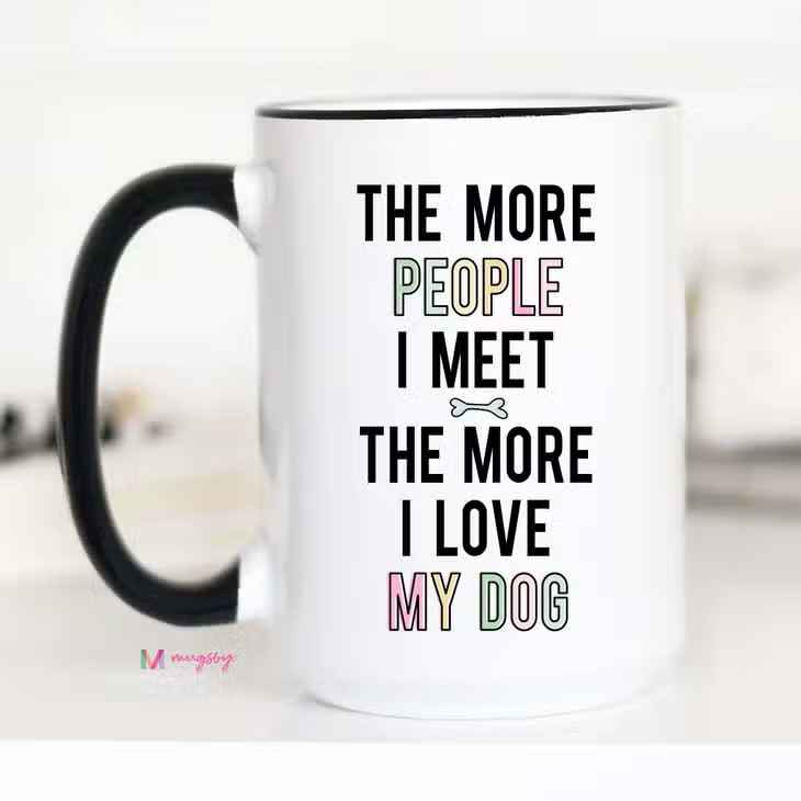 The More People I Meet Dog Lover 15 Oz Mug
