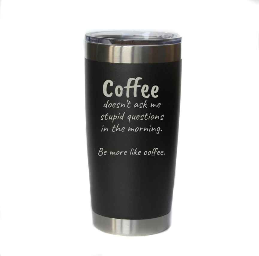 COFFEE DOESN'T ASK 20oz TUMBLER