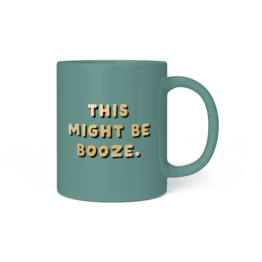 THIS MIGHT BE BOOZE MUG
