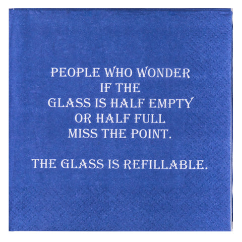 PEOPLE WHO WONDER IF THE GLASS...NAPKINS