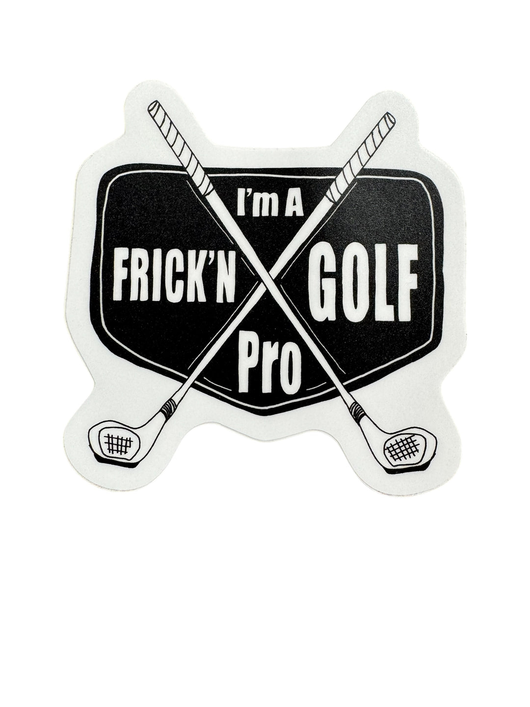 FRICK'N GOLF PRO DECAL