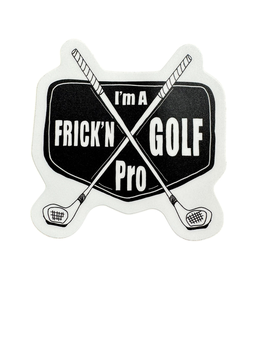 FRICK'N GOLF PRO DECAL
