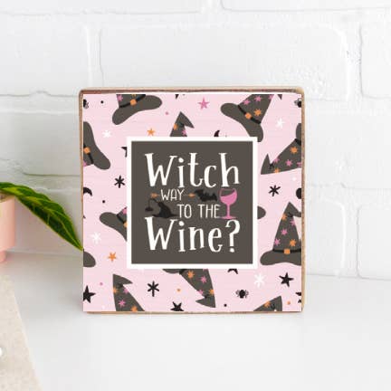 WITCH WAY TO THE WINE BLOCK SIGN
