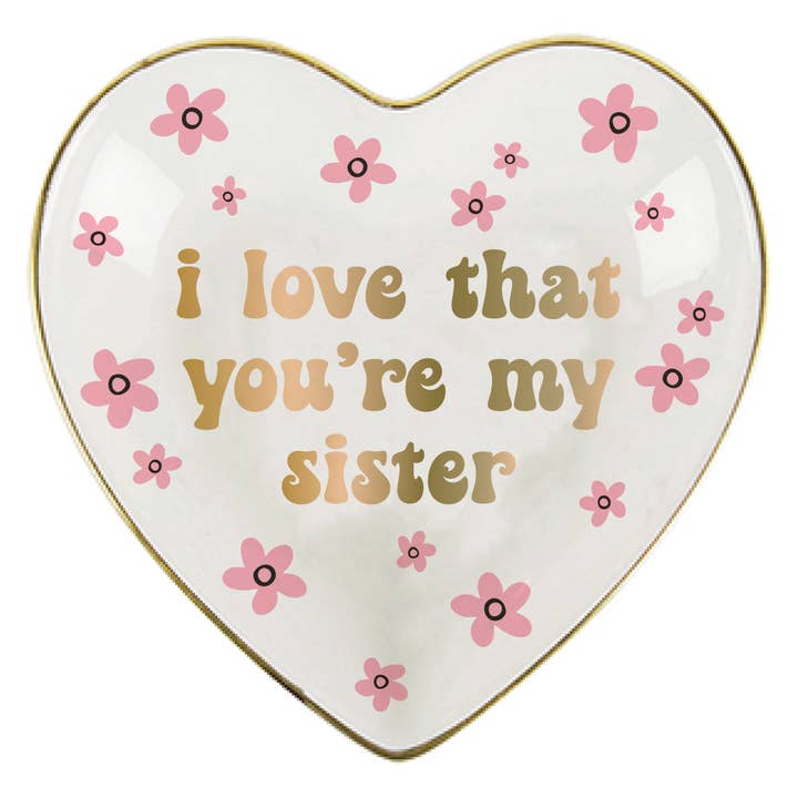 I LOVE THAT YOU ARE MY SISTER HEART TRINKET TRAY
