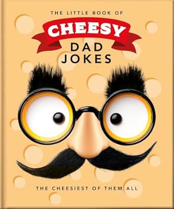 LITTLE BOOK OF CHEESY DAD JOKES
