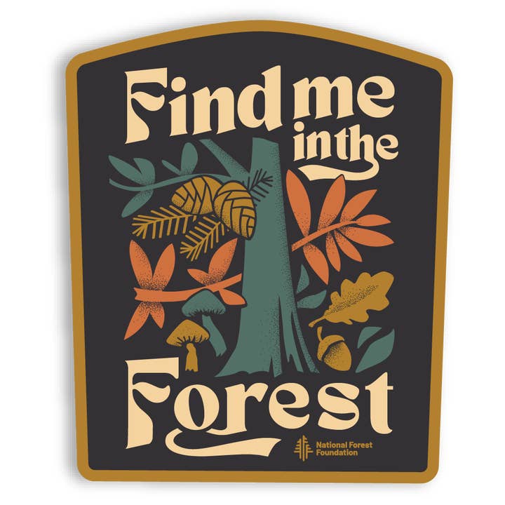 FIND ME IN THE FOREST STICKER
