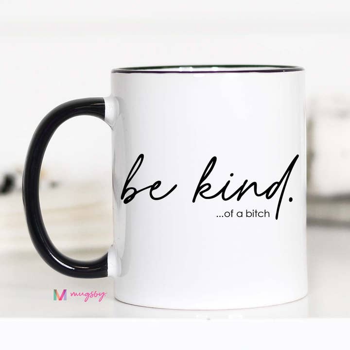 BE KIND OF A B 15OZ MUG