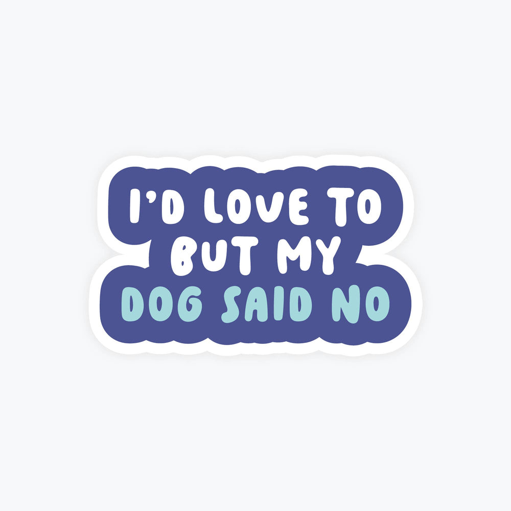 DOG SAID NO STICKER
