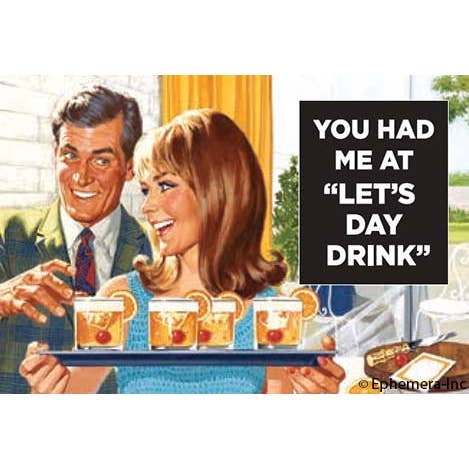 YOU HAD ME AT DAY DRINK MAGNET