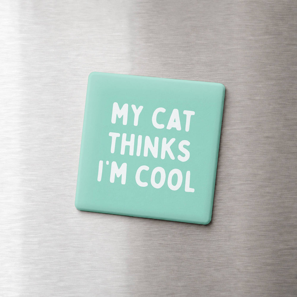 MY CAT THINKS I'M COOL MAGNET
