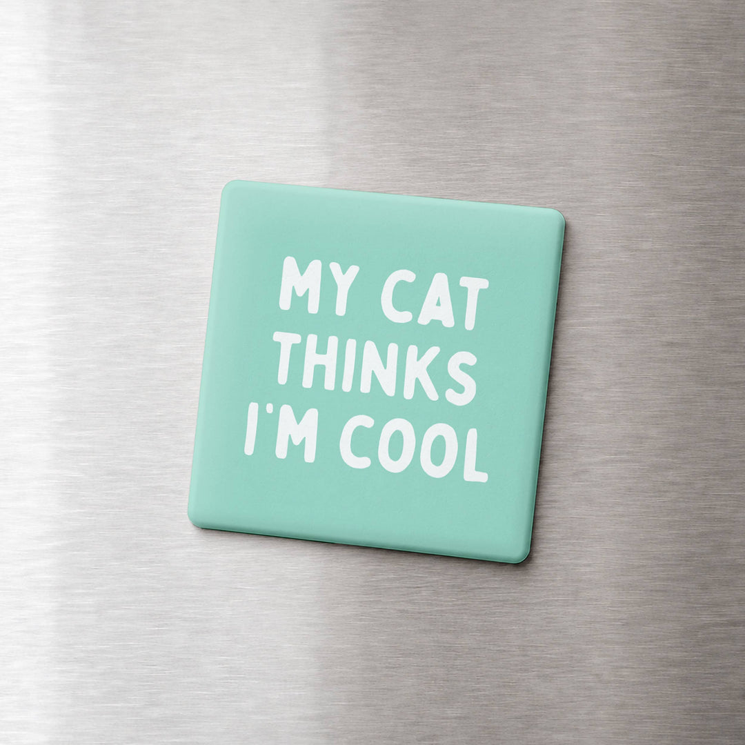 MY CAT THINKS I'M COOL MAGNET