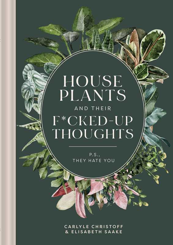 HOUSEPLANTS AND THEIR F*CKED-UP THOUGHTS BOOK