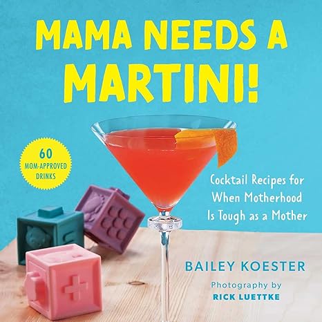 MAMA NEEDS A MARTINI BOOK
