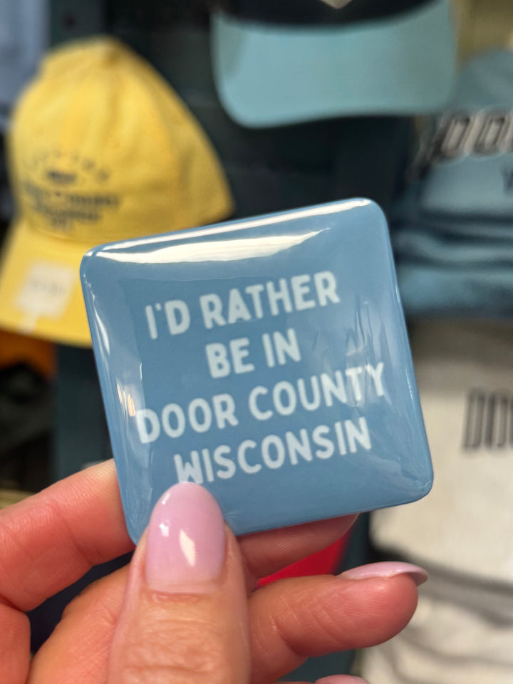 I'D RATHER BE IN DOOR COUNTY MAGNET