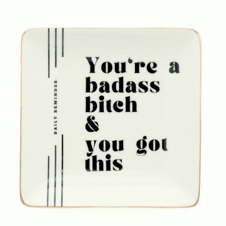 YOU'RE A BADASS B*TCH TRINKET TRAY
