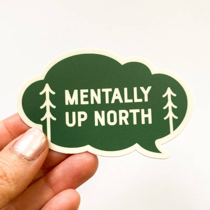 MENTALLY UP NORTH STICKER
