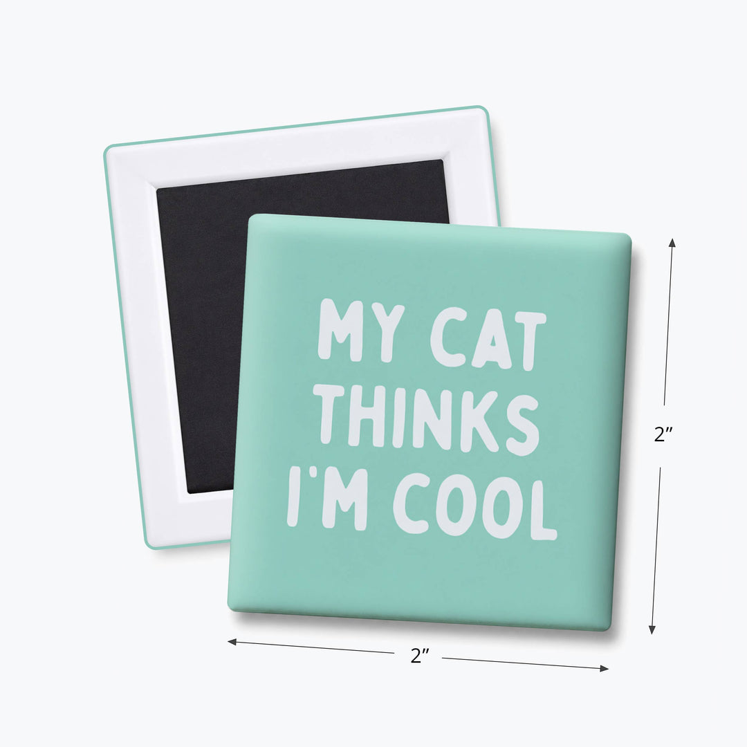 MY CAT THINKS I'M COOL MAGNET