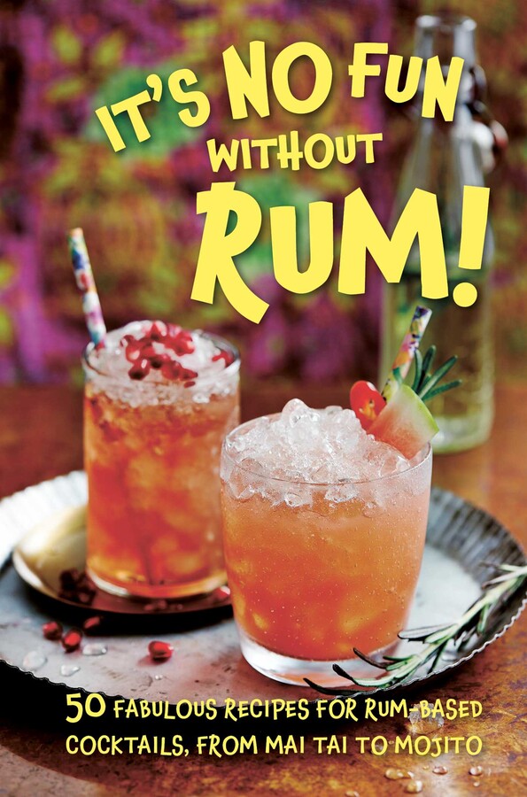 IT'S NO FUN WITHOUT RUM! BOOK