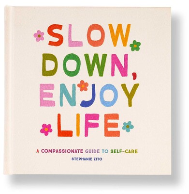 SLOW DOWN, ENJOY LIFE BOOK