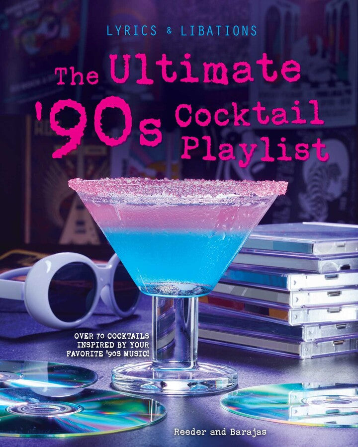 THE ULTIMATE '90S COCKTAIL PLAYLIST BOOK
